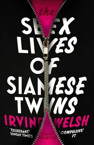 Coperta cărții "The Sex Lives of Siamese Twins" de Irvine Welsh