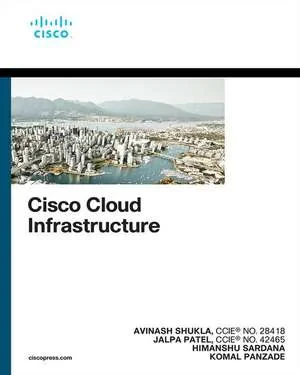 Coperta cărții "Cisco Cloud Infrastructure" de Avinash Shukla, Himanshu Sardana, Jalpa Patel, Komal Panzade
