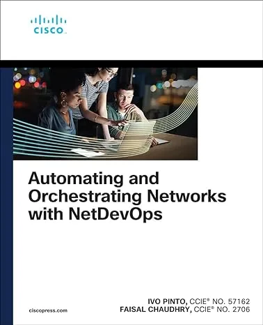 Coperta cărții "Automating and Orchestrating Networks with NetDevOps" de Ivo Pinto, Faisal Chaudhry