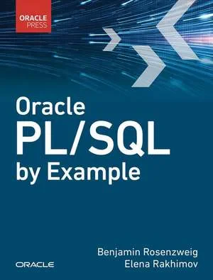 Coperta cărții "Oracle PL/SQL by Example" de Benjamin Rosenzweig, Elena Rakhimov