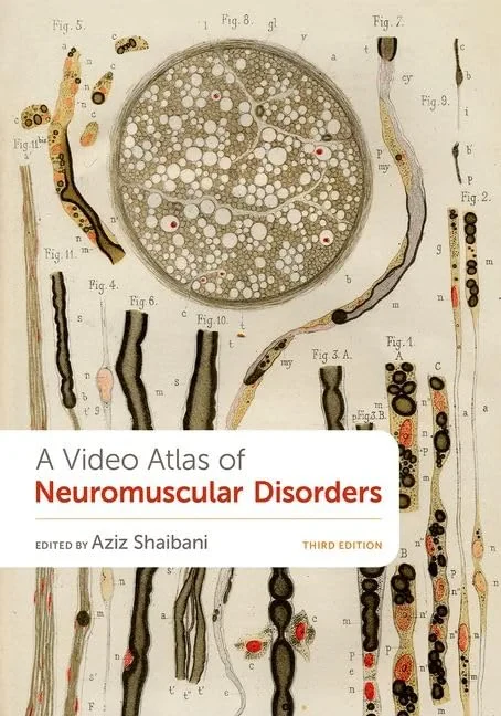 Coperta cărții "A Video Atlas of Neuromuscular Disorders" de Aziz Shaibani