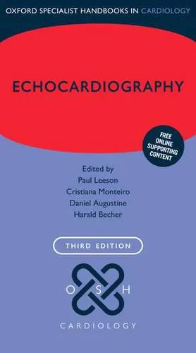 Coperta cărții "Echocardiography: Oxford Specialist Handbooks in Cardiology" de Paul Leeson, Cristiana Monteiro, Daniel Augustine, Harald Becher