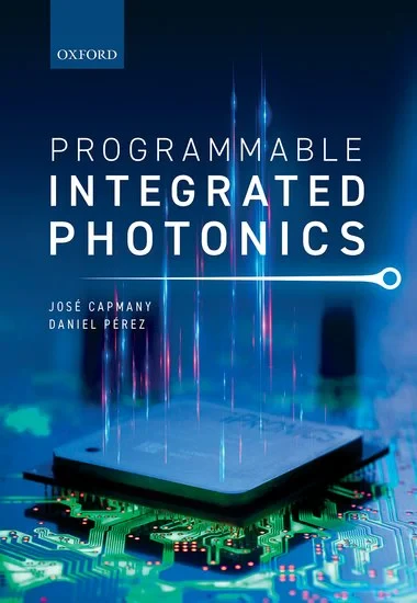 Coperta cărții "Programmable Integrated Photonics" de Daniel, Capmany, Jose; Perez, Jose, Perez