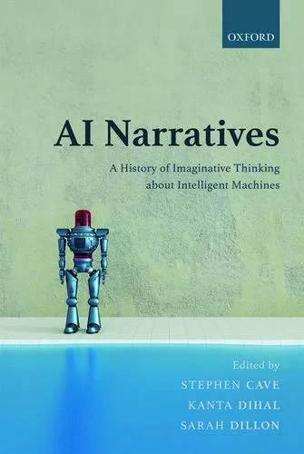 Coperta cărții "AI Narratives" de Sarah, Cave, Stephen; Dihal, Kanta; Dillon, Stephen, Dihal, Kanta, Dillon