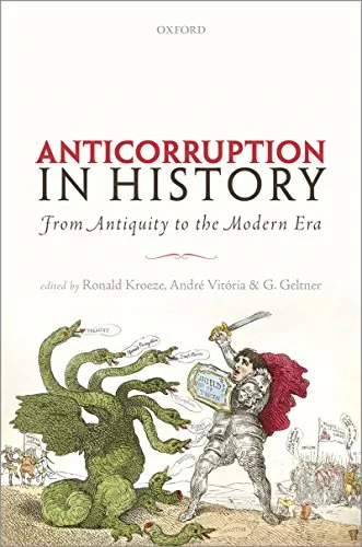 Coperta cărții "Anticorruption in History" de Kroeze, Ronald; Vitoria, Andre; Geltner, Guy, Ronald, Vitoria, Andre, Geltner