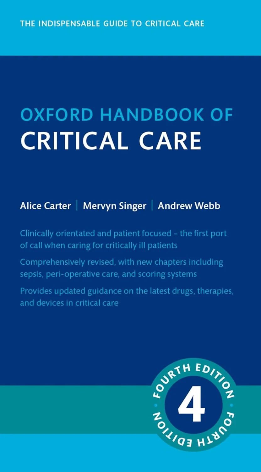 Coperta cărții "Oxford Handbook of Critical Care 4 Edition" de Mervyn Singer, Andrew Webb, Alice Carter