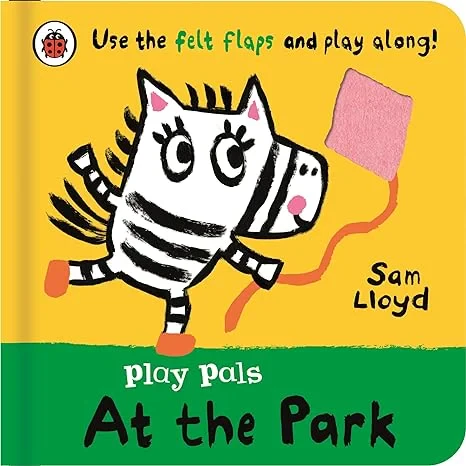 Coperta cărții "Play Pals: At the Park: Use the felt flaps and play along!" de Sam Lloyd