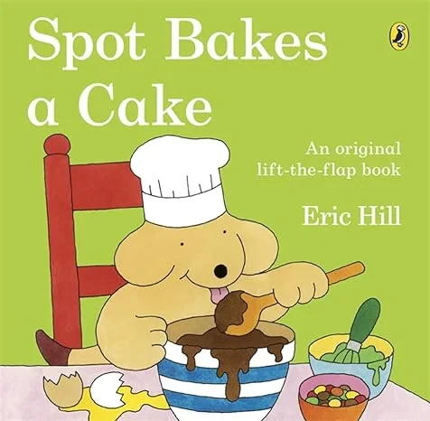 Coperta cărții "Spot Bakes A Cake" de Eric Hill