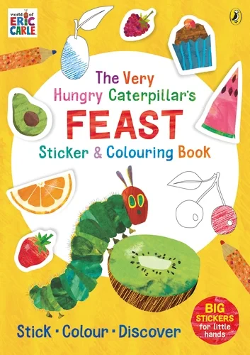 Coperta cărții "The Very Hungry Caterpillar’s Feast Sticker and Colouring Book" de Eric Carle