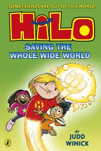 Coperta cărții "Hilo Book 2: Saving the Whole Wide World" de Judd Winick