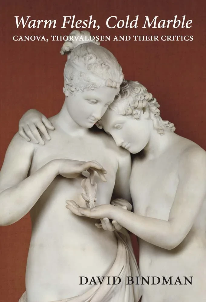 Coperta cărții "Warm Flesh, Cold Marble. Canova, Thorvaldsen, and Their Critics" de Bindman David