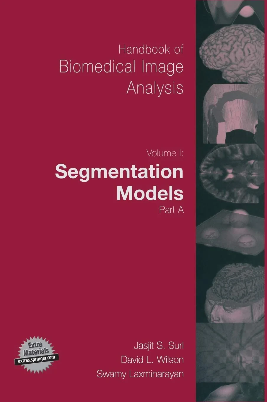 Handbook of Biomedical Image Analysis, Volume 1: S...