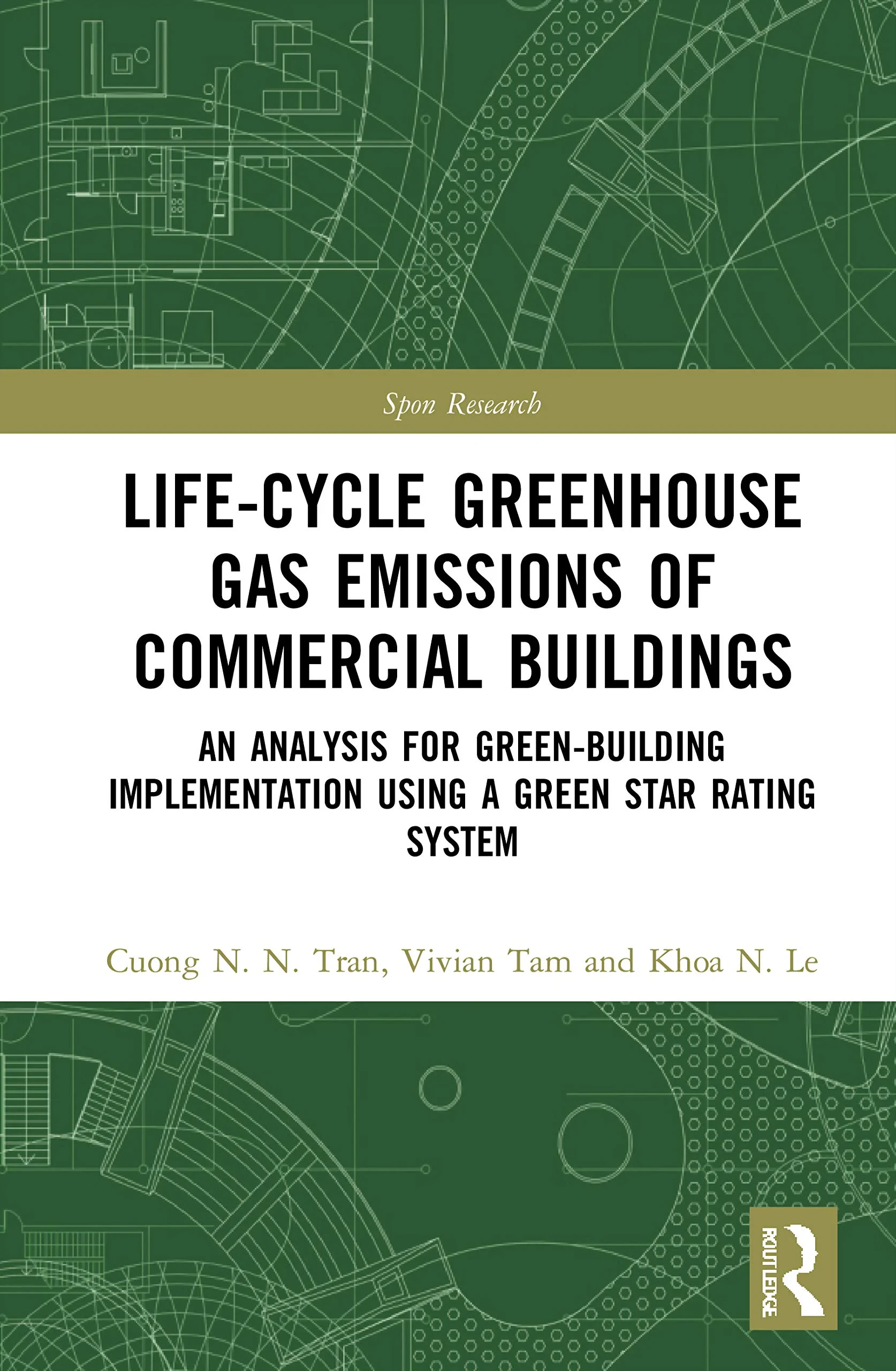 Coperta cărții "Life-Cycle Greenhouse Gas Emissions of Commercial Buildings: An Analysis for Green-Building Implementation Using A Green Star Rating System" de Cuong N. N. Tran