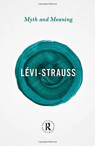 Coperta cărții "Myth and Meaning" de Claude Lévi-Strauss