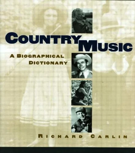 Coperta cărții "Country Music: A Biographical Dictionary" de Richard Carlin
