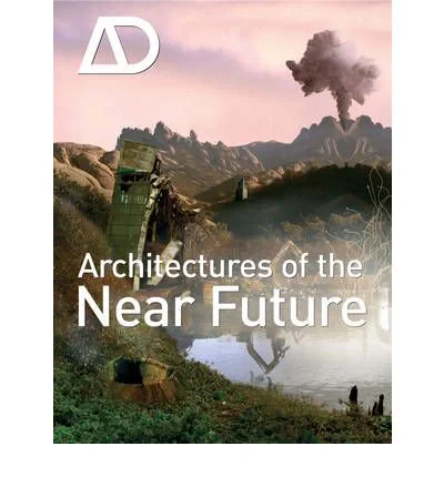 Coperta cărții "Architectures of the Near Future: Architectural Design" de Nic Clear