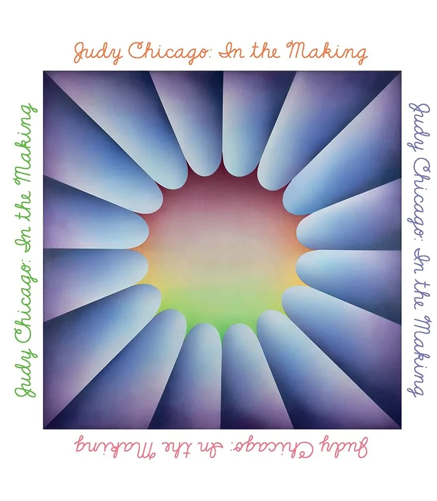 Coperta cărții "Judy Chicago: In the Making: A Retrospective" de Thomas P. Campbell, Judy Chicago, Claudia Schmuckli, Jenni Sorkin