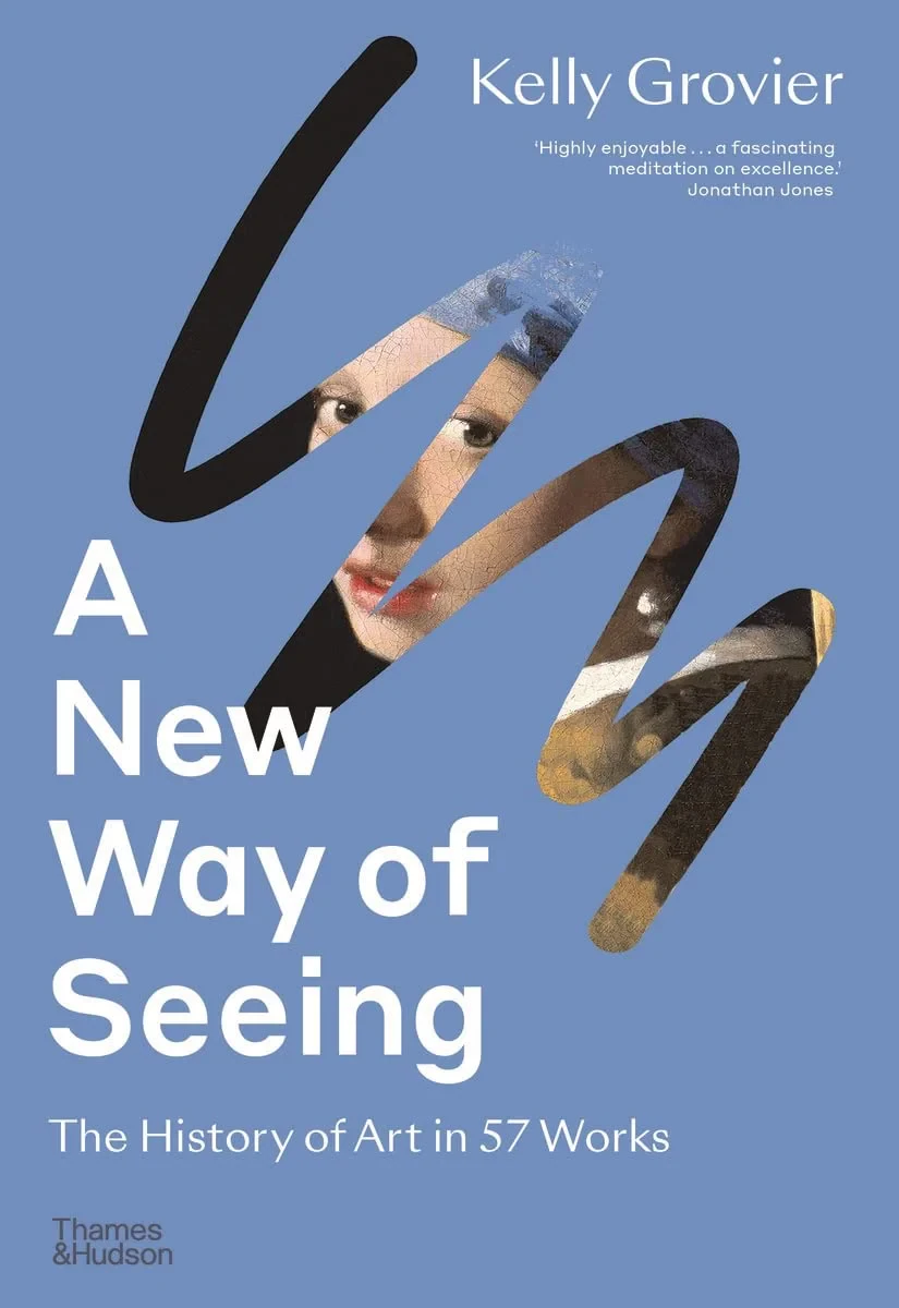 Coperta cărții "A New Way of Seeing: The History of Art in 57 Works" de Kelly Grovier