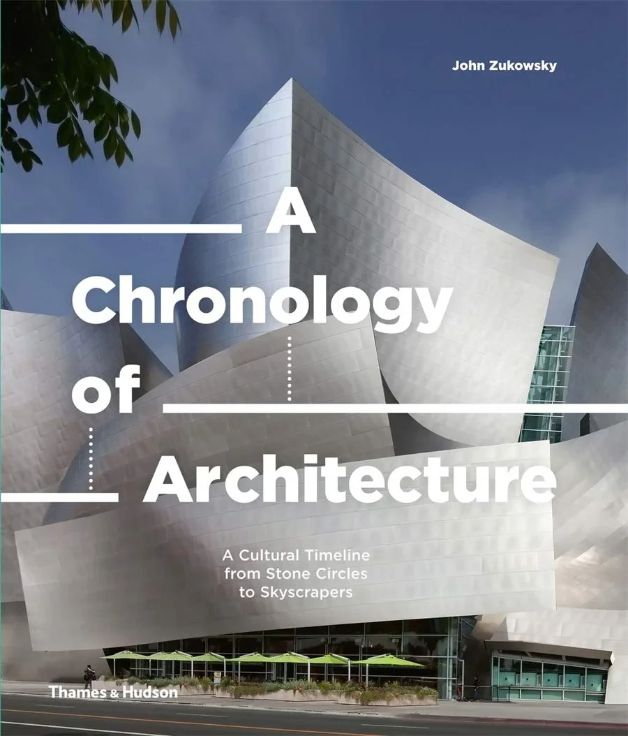 Coperta cărții "A Chronology of Architecture: A Cultural Timeline from Stone Circles to Skyscrapers" de John Zukowsky