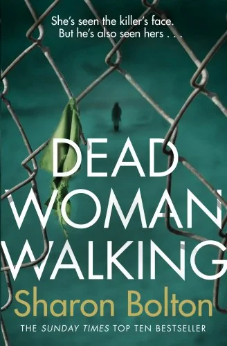 Coperta cărții "Dead Woman Walking" de Sharon Bolton