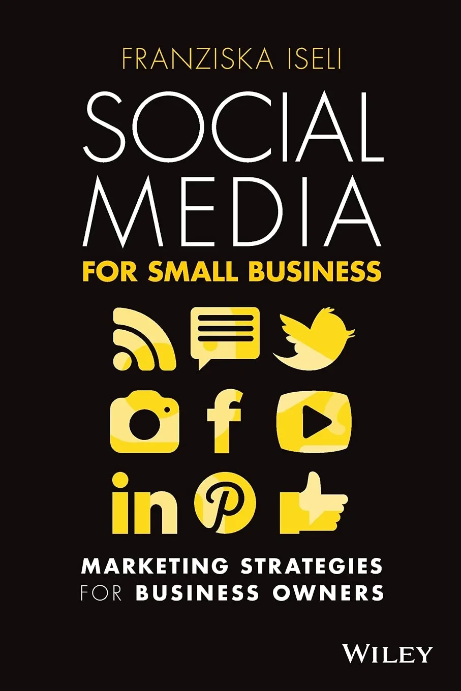 Coperta cărții "Social Media For Small Business: Marketing Strategies for Business Owners" de Franziska Iseli