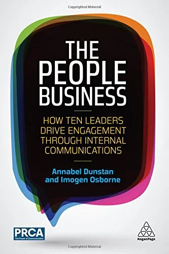 Coperta cărții "The People Business: How Ten Leaders Drive Engagement Through Internal Communications" de Annabel Dunstan, Imogen Osborne