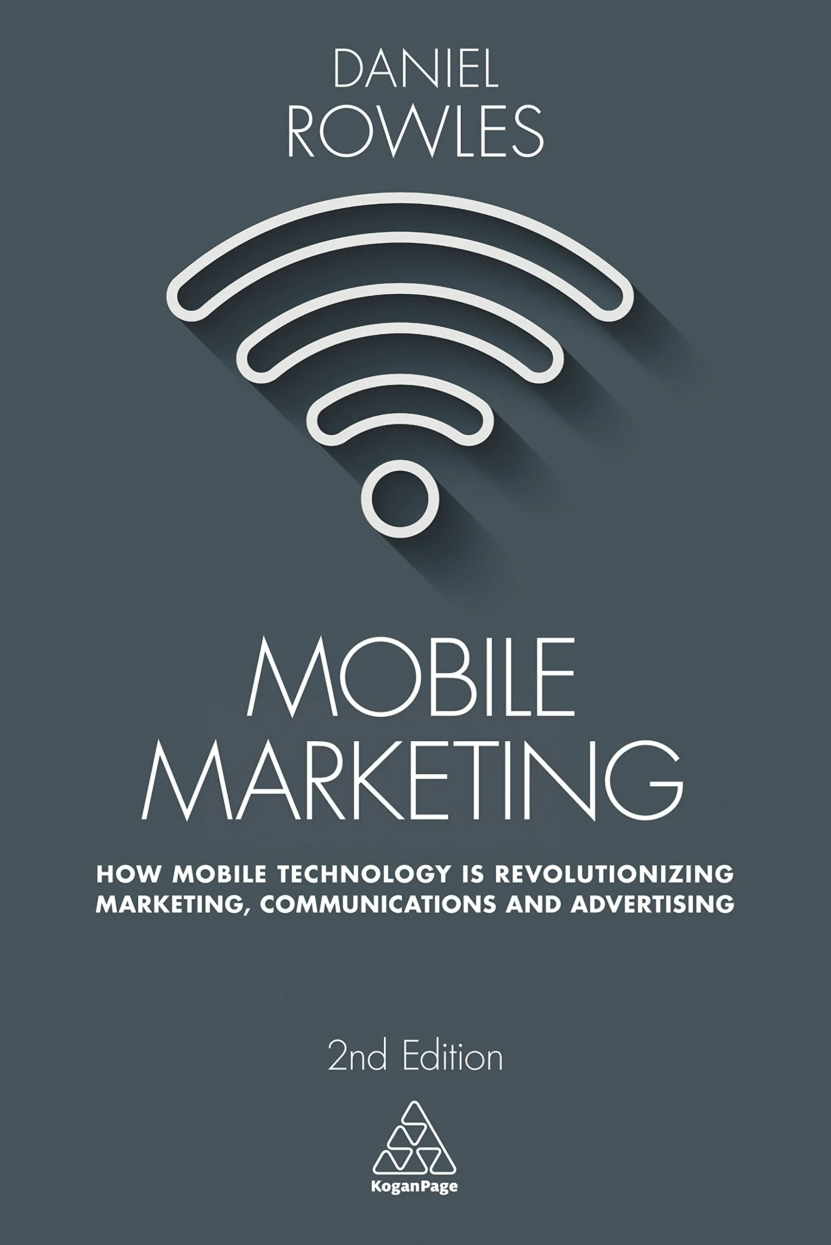 Coperta cărții "Mobile Marketing: How Mobile Technology is Revolutionizing Marketing, Communications and Advertising" de Daniel Rowles