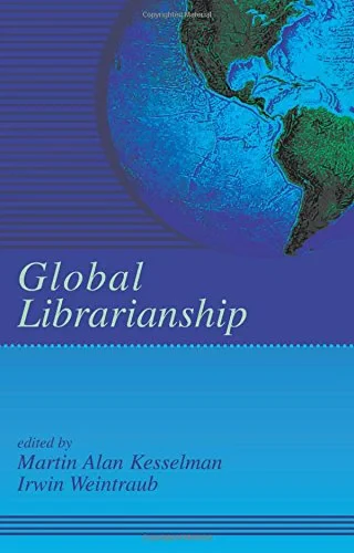 Global Librarianship: 67 (Books in Library and Inf...