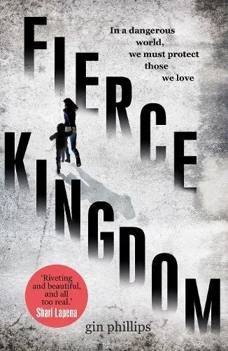 Coperta cărții "Fierce Kingdom" de Gin Phillips