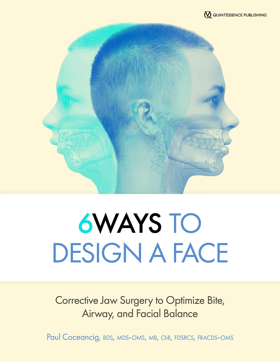 Coperta cărții "6 Ways to Design a Face: Corrective Jaw Surgery to Optimize Bite, Airway, and Facial Balance" de Paul, Coceancig