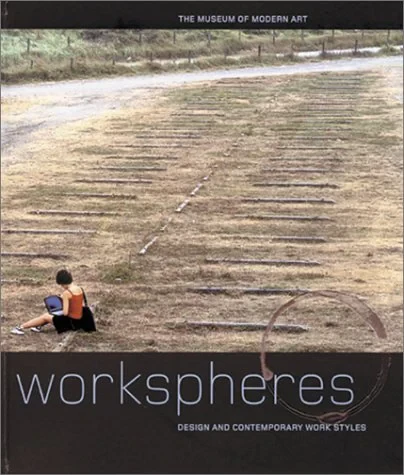 Coperta cărții "Workspheres: Design and Contemporary Work Styles" de Paola Antonelli