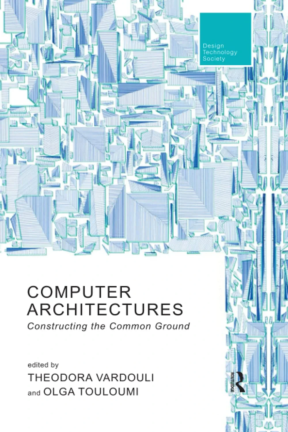 Coperta cărții "Computer Architectures: Constructing the Common Ground" de Theodora Vardouli, Olga Touloumi
