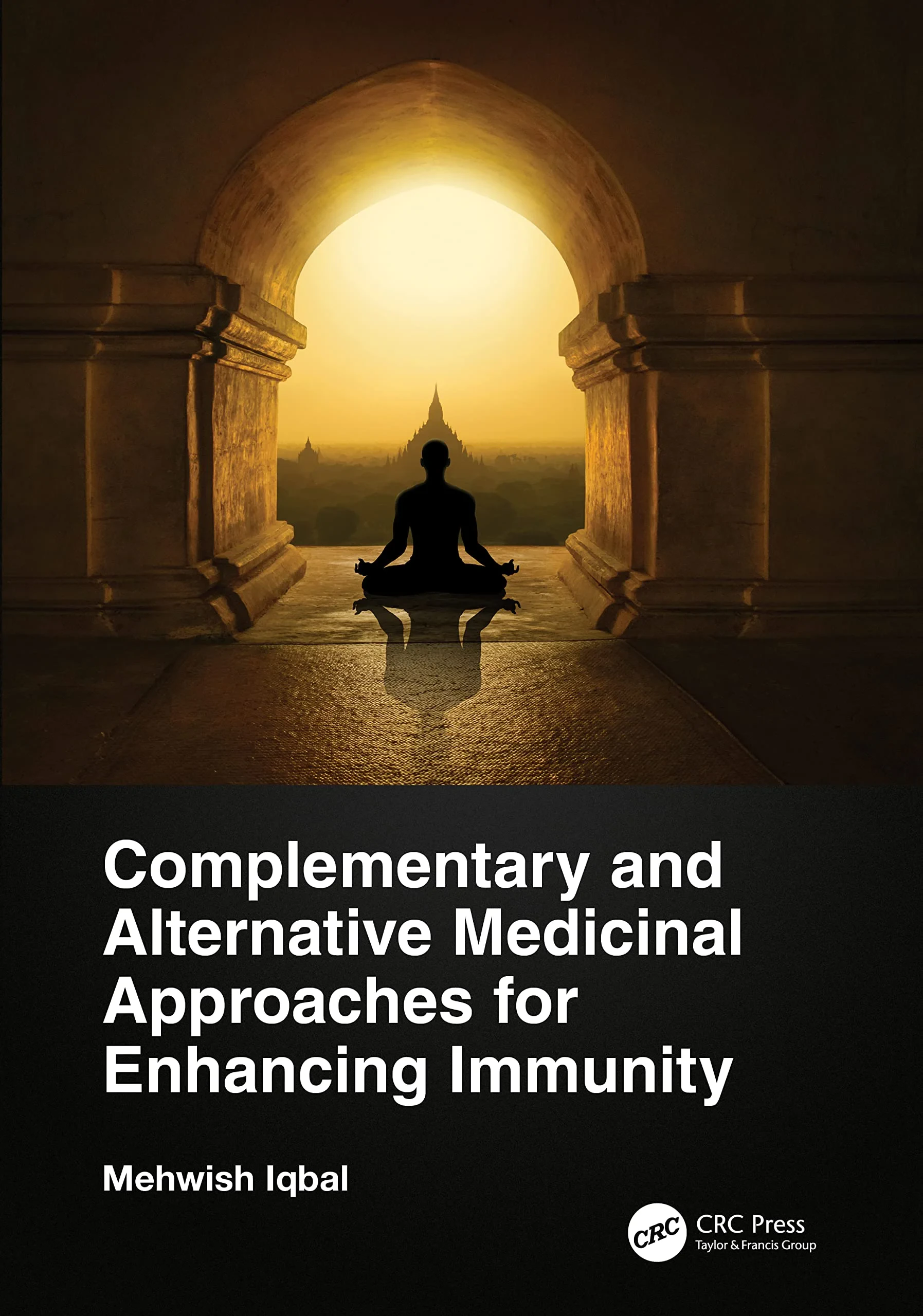Coperta cărții "Complementary and Alternative Medicinal Approaches for Enhancing Immunity" de Sadar, Karachi, Sindh, Pakistan) Iqbal, Mehwish (Dow University of Health Sciences