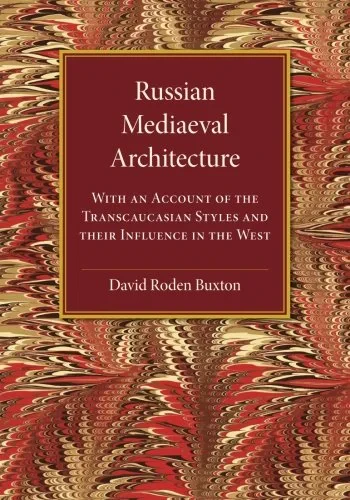 Coperta cărții "Russian Mediaeval Architecture: With an Account of the Transcaucasian Styles and their Influence in the West " de David Roden Buxton