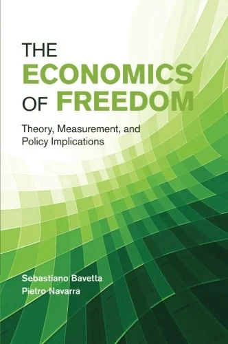 Coperta cărții "The Economics of Freedom: Theory, Measurement, and Policy Implications" de Professor Sebastiano Bavetta, Dr Pietro Navarra