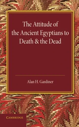 Coperta cărții "The Attitude of the Ancient Egyptians to Death and the Dead: The Frazer Lecture for 1935" de Alan H. Gardiner