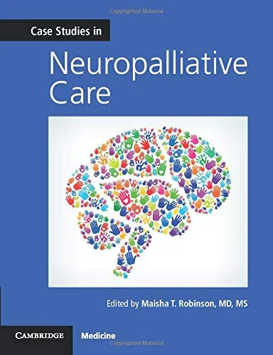 Coperta cărții "Case Studies in Neuropalliative Care" de Maisha T Robinson