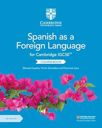 Coperta cărții "Cambridge IGCSE™ Spanish as a Foreign Language Coursebook with Audio CD (Cambridge International IGCSE) (Spanish Edition)" de Manuel Capelo, Víctor González, Francisco Lara