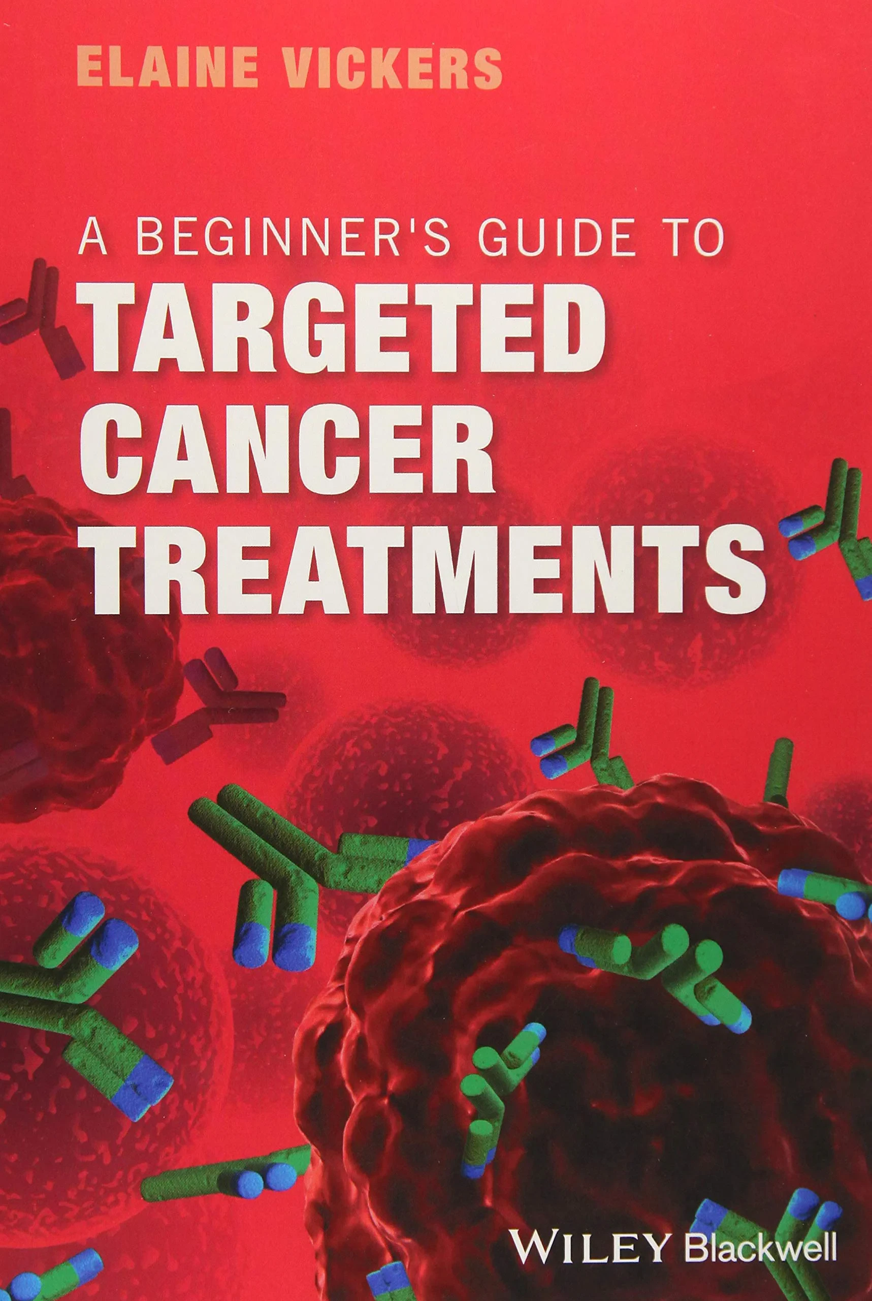 Coperta cărții "A Beginner's Guide to Targeted Cancer Treatments" de Elaine Vickers