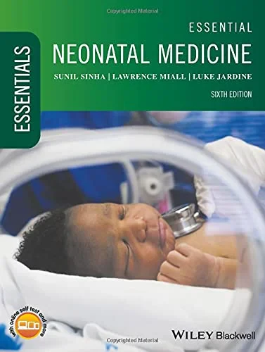 Coperta cărții "Essential Neonatal Medicine, 6th Edition" de Lawrence Miall, Sunil Sinha, Luke Jardine