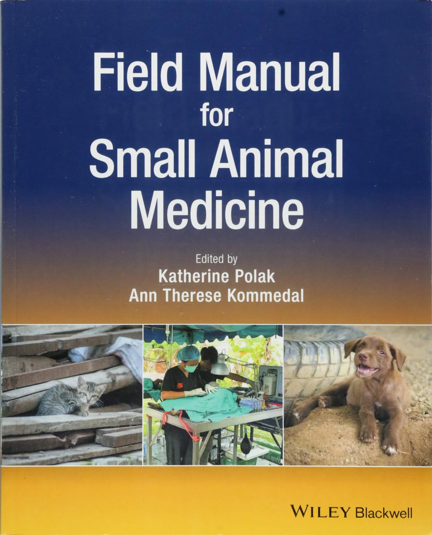 Coperta cărții "Field Manual for Small Animal Medicine" de Katherine Polak, Ann Therese Kommedal