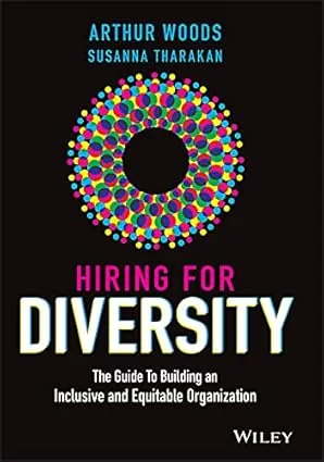 Coperta cărții "Hiring for Diversity – The Guide to Building an Inclusive and Equitable Organization" de A Woods