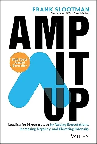 Coperta cărții "Amp It Up: Leading for Hypergrowth by Raising Expectations, Increasing Urgency, and Elevating Intensity " de F Slootman