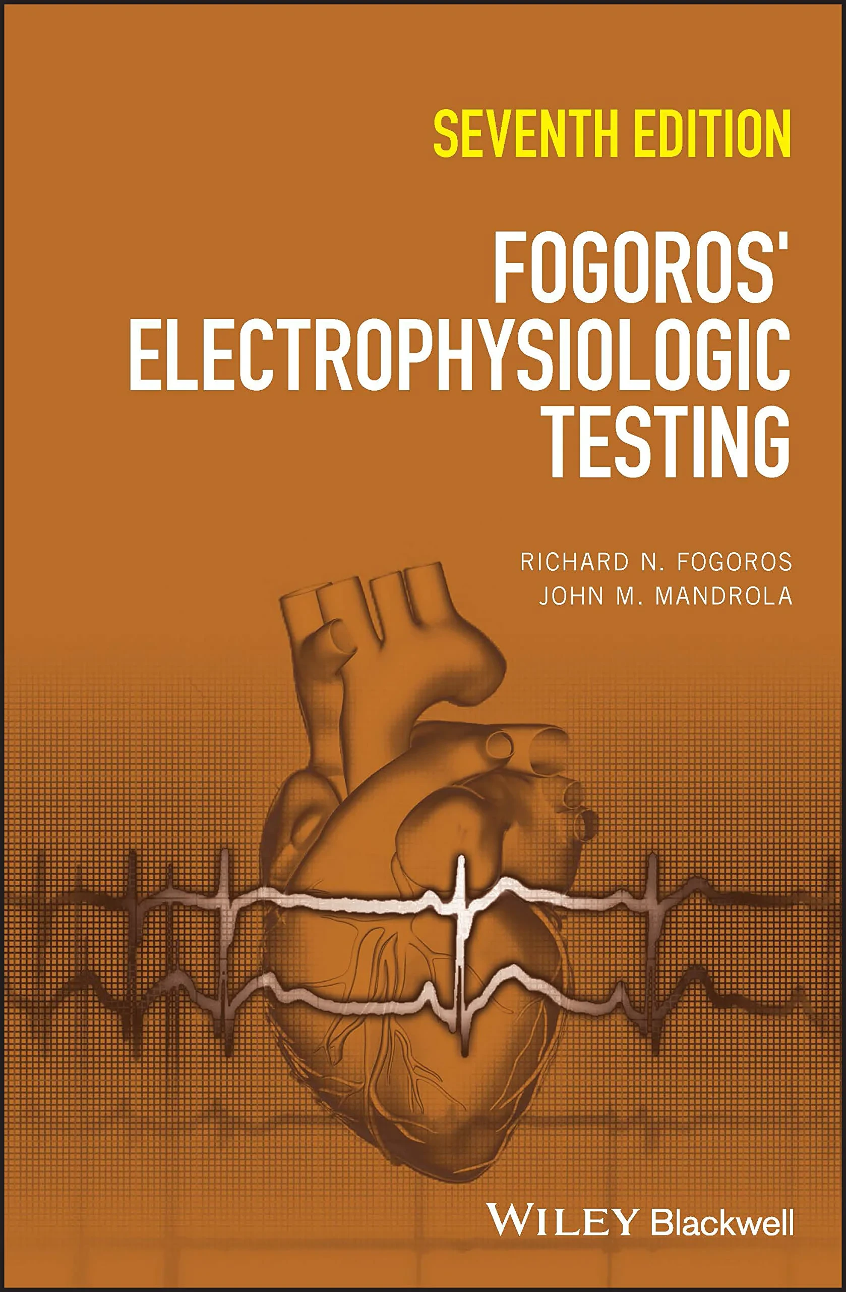 Coperta cărții "Fogoros’ Electrophysiologic Testing, 6th Edition" de John M. Mandrola, Richard N. Fogoros (Author)