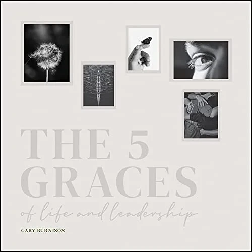 Coperta cărții "The 5 Graces of Life and Leadership" de Gary Burnison