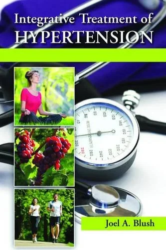 Coperta cărții "Integrative Treatment of Hypertension: A Clinical and Mechanistic Approach" de Joel A. Blush