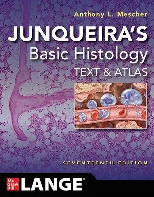 Coperta cărții "Junqueira's Basic Histology: Text And Atlas, Seventeenth Edition" de Anthony Mescher