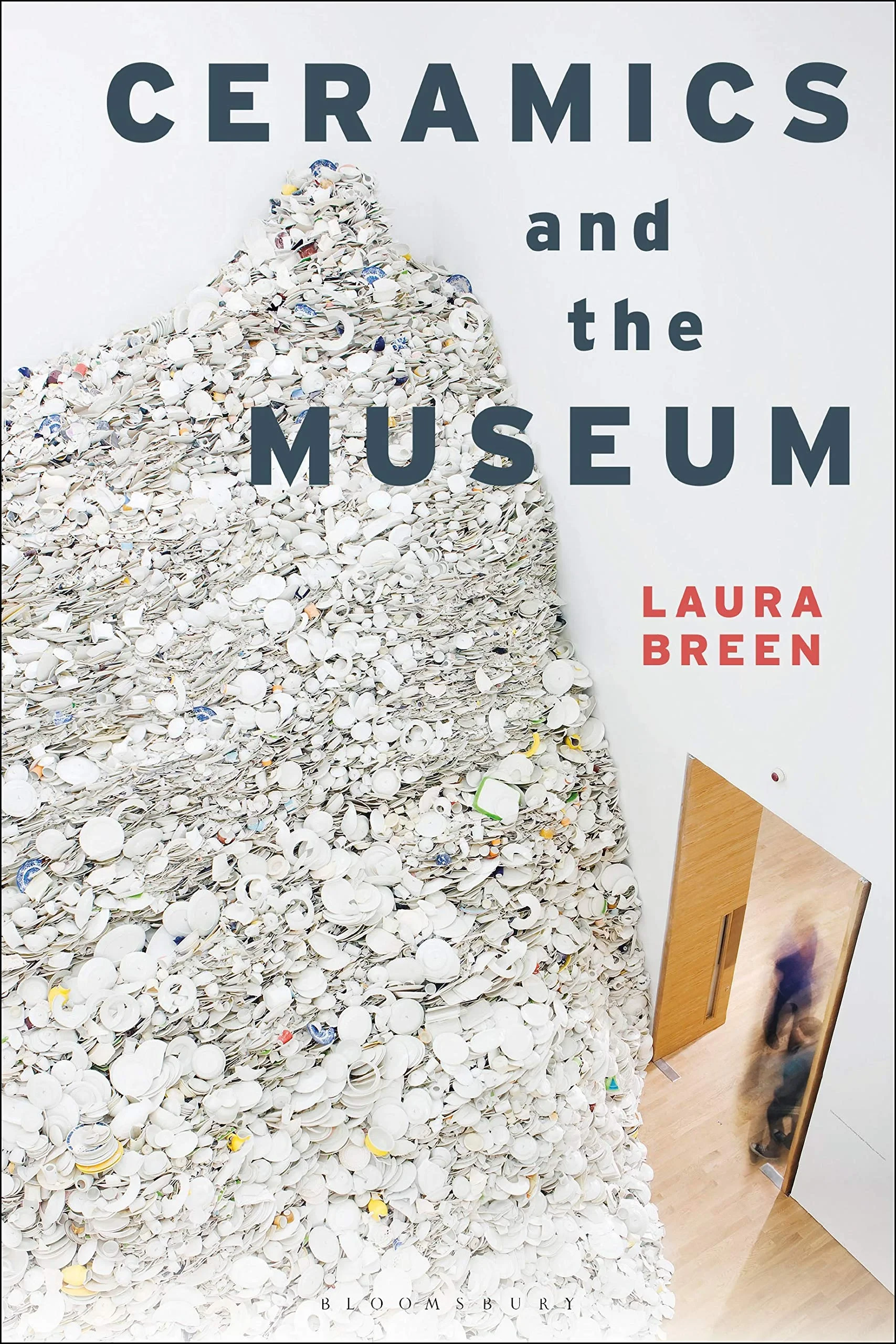 Coperta cărții "Ceramics and the Museum" de Laura Breen