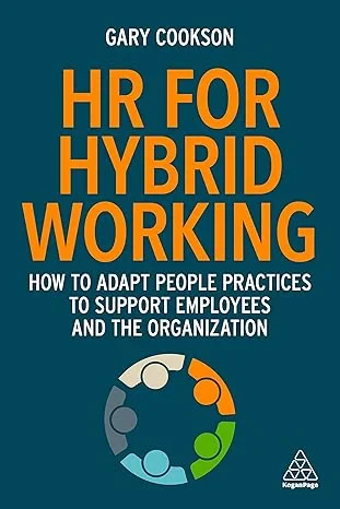 Coperta cărții "HR for Hybrid Working: How to Adapt People Practices to Support Employees and the Organization " de Gary Cookson