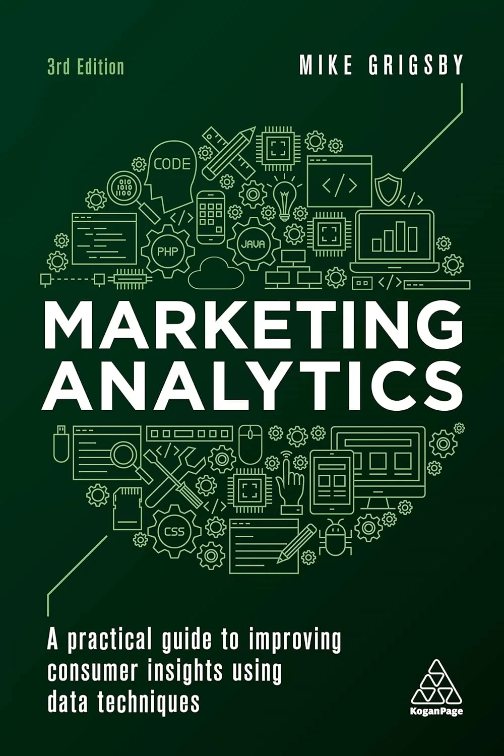 Coperta cărții "Marketing Analytics: A Practical Guide to Improving Consumer Insights Using Data Techniques" de Mike Grigsby